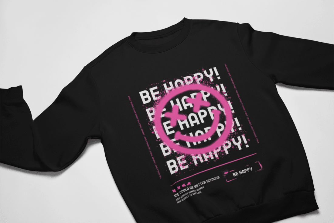 Be Happy Sweatshirt